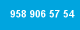 958 906 57 54